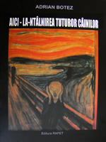 AICI – LA-NTÂLNIREA TUTUROR CÂINILOR